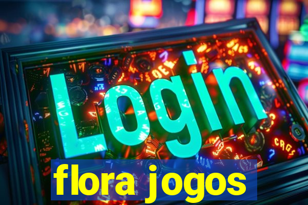 flora jogos